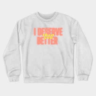 Better - Meghan trainor Crewneck Sweatshirt